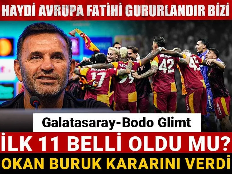 Galatasaray Bodo Glimt: İlk 11 belli oldu mu? Okan Buruk kararını verdi