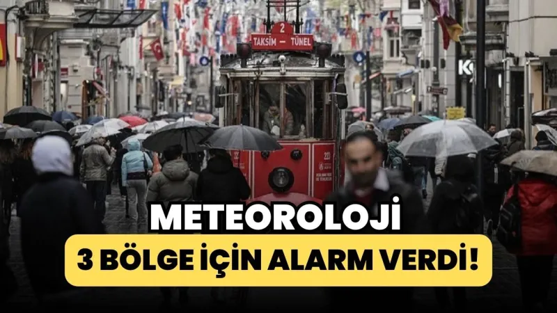 Meteoroloji Alarm Veriyor! İşte Yağış Beklenen Bölgeler