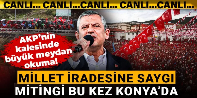 Konya'da Büyük Miting! AKP Kalesi mi Sarsılıyor?